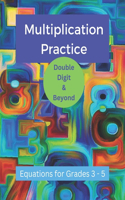 Multiplication Practice - Double Digit and Beyond