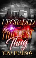 Upgraded By The Trillest Thug: An African American Urban Romance