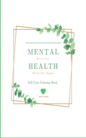Self Care Coloring Book: Mental Health - Break The Stigma