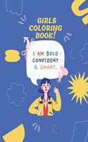 I am Bold Confident & Smart Girls Coloring Book