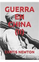 Guerra En China (II)