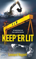 Keep 'Er Lit: An inspirational read from a spirited character