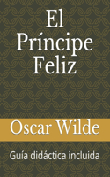 El Príncipe Feliz: Guía didáctica incluida