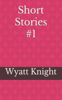 Short Stories #1