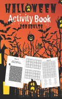 Halloween Activity Book For Adults: Filled with Lots Of Puzzles and Games Such As Word Searches, Mazes and Sudoku Large Print. Suitable as Gift for Men and Women with Uniquely Designed