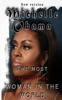 Michelle Obama: THE MOST INFLUENTIAL WOMAN IN THE WORLD: New version