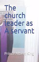 The church leader as A servant