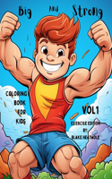 Big and Strong: Coloring Book for Kids Vol 1(Big and Strong)