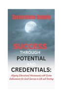 Success Through Potential And Credentials