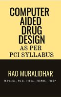 COMPUTER AIDED DRUG DESIGN : as per PCI syllabus