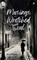 Musings Of A Wretched Soul
