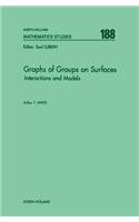 Graphs of Groups on Surfaces: Interactions and Models(188 North-Holland Mathematics Studies)