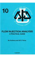 Flow Injection Analysis: A Practical Guide(Techniques and Instrumentation in Analytical Chemistry)