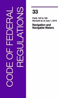 Code of Federal Regulations, Title 33, Navigation and Navigable Waters, PT. 125-199, Revised as of July 1, 2014