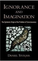 Ignorance and Imagination: The Epistemic Origin of the Problem of Consciousness