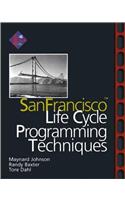 SanFrancisco(TM) Life Cycle Programming Techniques