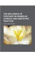 The Influence of Posture on Women in Gynecic and Obstetric Practice