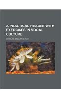 A Practical Reader with Exercises in Vocal Culture