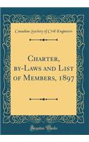 Charter, by-Laws and List of Members, 1897 (Classic Reprint)