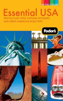 Fodor's Essential USA: Spectacular Cities, Natural Wonders, and Great American Road Trips