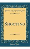 Shooting (Classic Reprint)