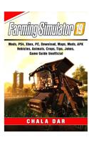 Farming Simulator 19, Mods, PS4, Xbox, PC, Download, Maps, Mods, APK, Vehicles, Animals, Crops, Tips, Jokes, Game Guide Unofficial