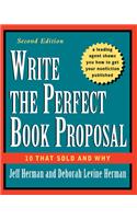 Write the Perfect Book Proposal: 10 That Sold and Why