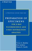 A Practical Guide for the Preparation of Specimens  for X-Ray Fluorescence and X-Ray Diffraction Analysis