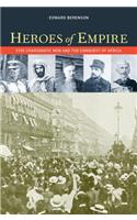 Heroes of Empire: Five Charismatic Men and the Conquest of Africa(Ahmanson Foundation Book in the Humanities)