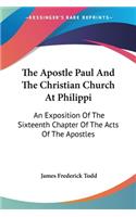 Apostle Paul And The Christian Church At Philippi