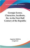 Georgia Scenes, Characters, Incidents, Etc. in the First Half Century of the Republic