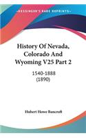 History Of Nevada, Colorado And Wyoming V25 Part 2