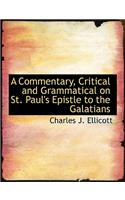 A Commentary, Critical and Grammatical on St. Paul's Epistle to the Galatians