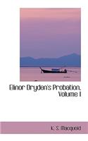 Elinor Dryden's Probation, Volume I