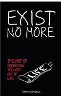 Exist No More