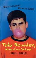 Toby Scudder, King of the School: (English)