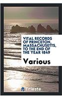 Vital Records of Princeton, Massachusetts, to the End of the Year 1849