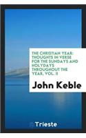 The Christian Year: Thoughts in Verse for the Sundays and Holydays ..., Volume 2: Thoughts in Verse for the Sundays and Holydays ..., Volume 2