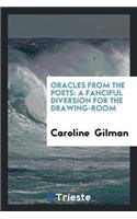 Oracles from the Poets: A Fanciful Diversion for the Drawing-Room