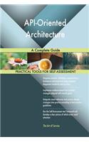 API-Oriented Architecture A Complete Guide