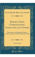 Reports from Commissioners, Inspectors, and Others, Vol. 39 of 45: Reformatory and Industrial Schools; Session, 16 January 1902 18 December 1902 (Classic Reprint)