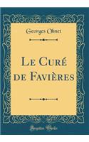 Le CurÃ© de FaviÃ¨res (Classic Reprint)