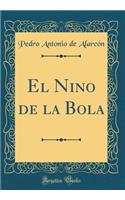 El Nino de la Bola (Classic Reprint)