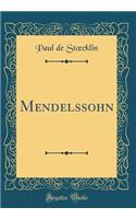 Mendelssohn (Classic Reprint)