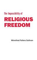 The Impossibility of Religious Freedom