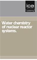 Water Chemistry of Nuclear Reactor Systems: v. 2: Proceedings of the Conference Organized by the British Nuclear Energy Society and Held in Bournemouth, UK, on 22-26 October 2000