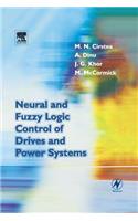 Neural and Fuzzy Logic Control of Drives and Power Systems