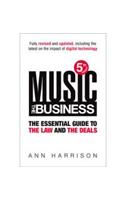 Music: The Business the Essential Guide to the Law and the Deals, 5th Edition