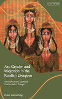 Art, Gender and Migration in the Kurdish Diaspora