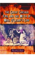 The Great Chicago Fire and the Myth of Mrs. O'Leary's Cow: (English)